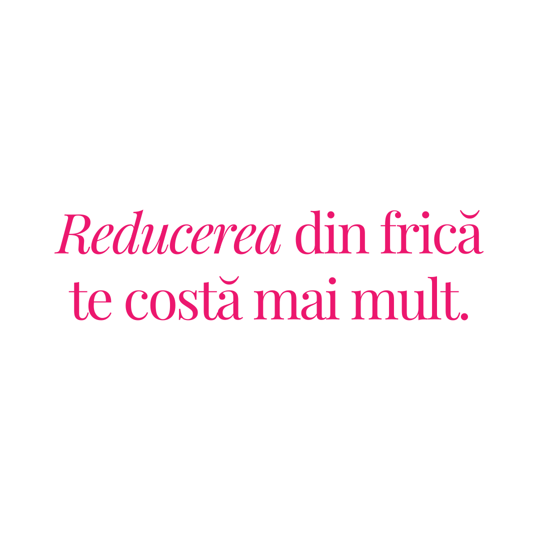 Reduceri inteligente vs. ieftinire periculoasă